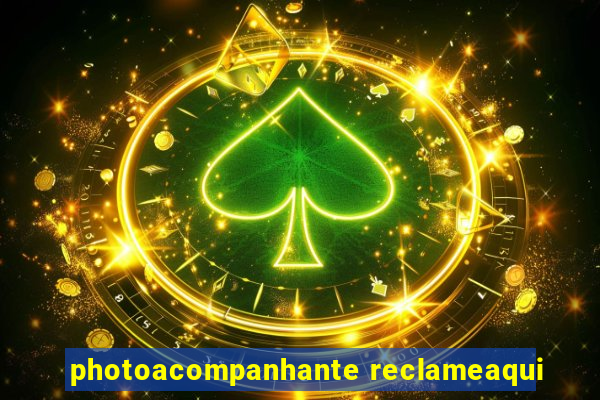 photoacompanhante reclameaqui